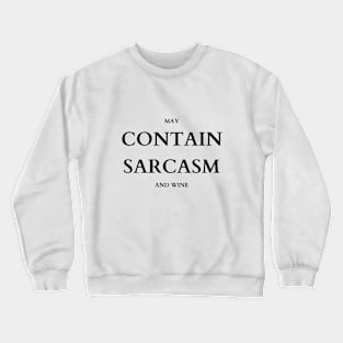 Sarcasm and Wine Crewneck Sweatshirt